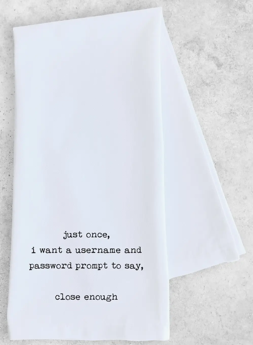 Tea Towel "Close Enough"